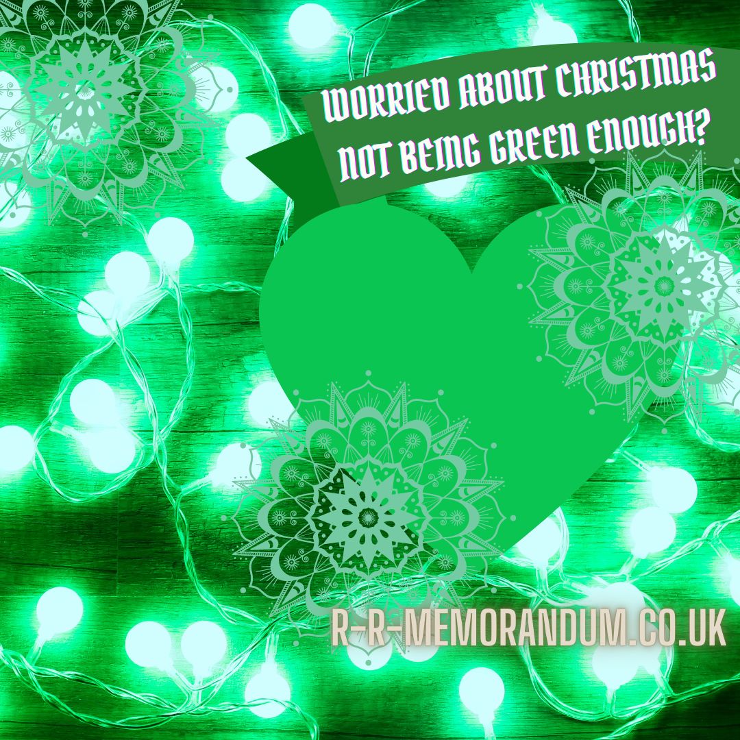 Green? For Christmas? Groundbreaking. (Actually!): R.R.Memorandum's Tips for a More Sustainable Holiday Season